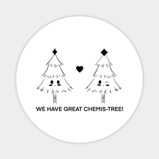 We have great chemis-tree Magnet